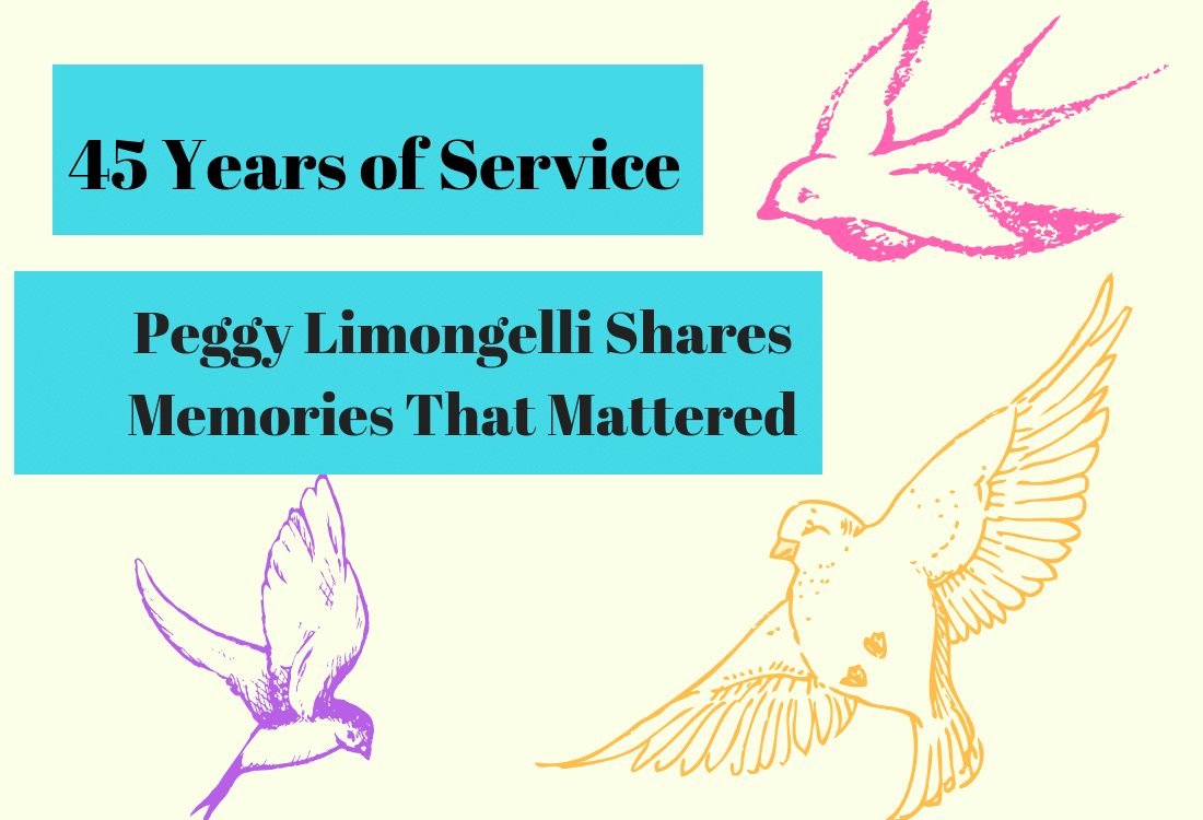 45 years of service: Peggy Limongelli shares memories that mattered