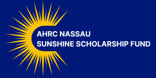 AHRC Nassau Sunshine Scholarship Fund