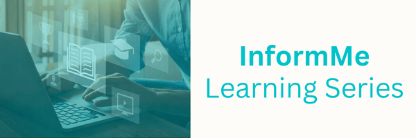 InformMe Learning Series