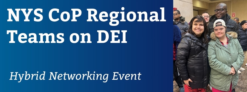 NYS CoP Regional Teams on DEI - Hybrid Networking Event