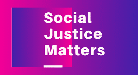 Social Justice Matters