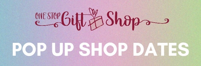 One Stop Gift Shop Pop Up Shop Dates